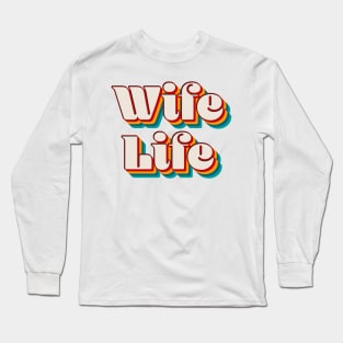 Wife Life Long Sleeve T-Shirt